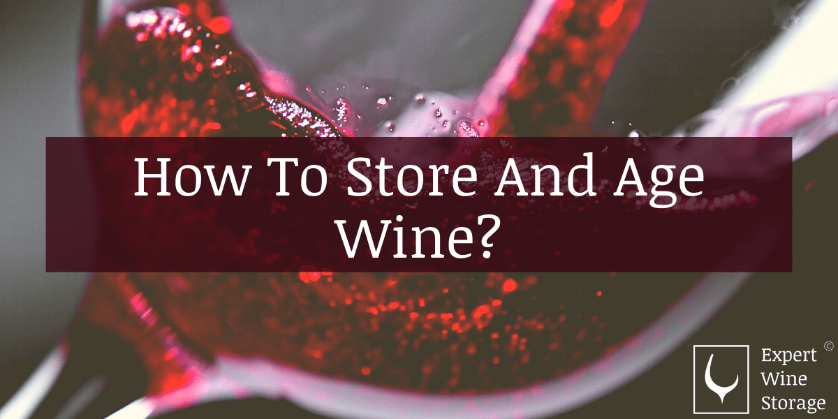 7 Tips To Store And Age Wine Correctly