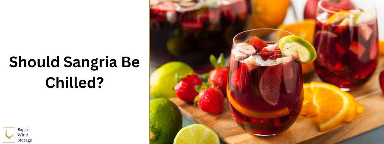 Should Sangria Be Chilled? (Serving & Refrigeration Temperature)