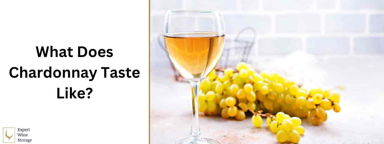 How Does Chardonnay Taste? (Flavours & Food Pairings)