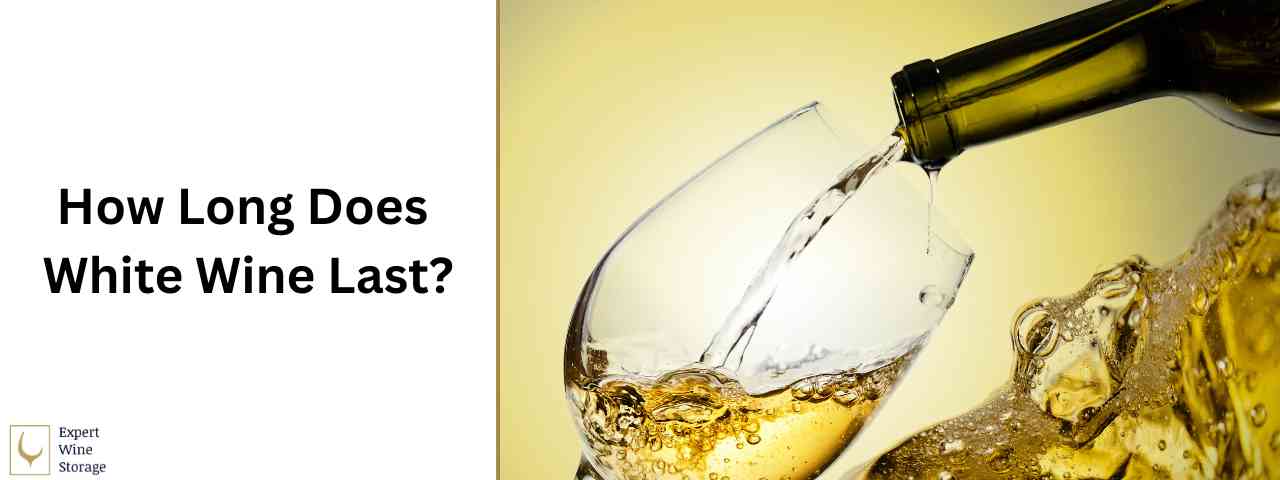 How Long Does White Wine Last Guide
