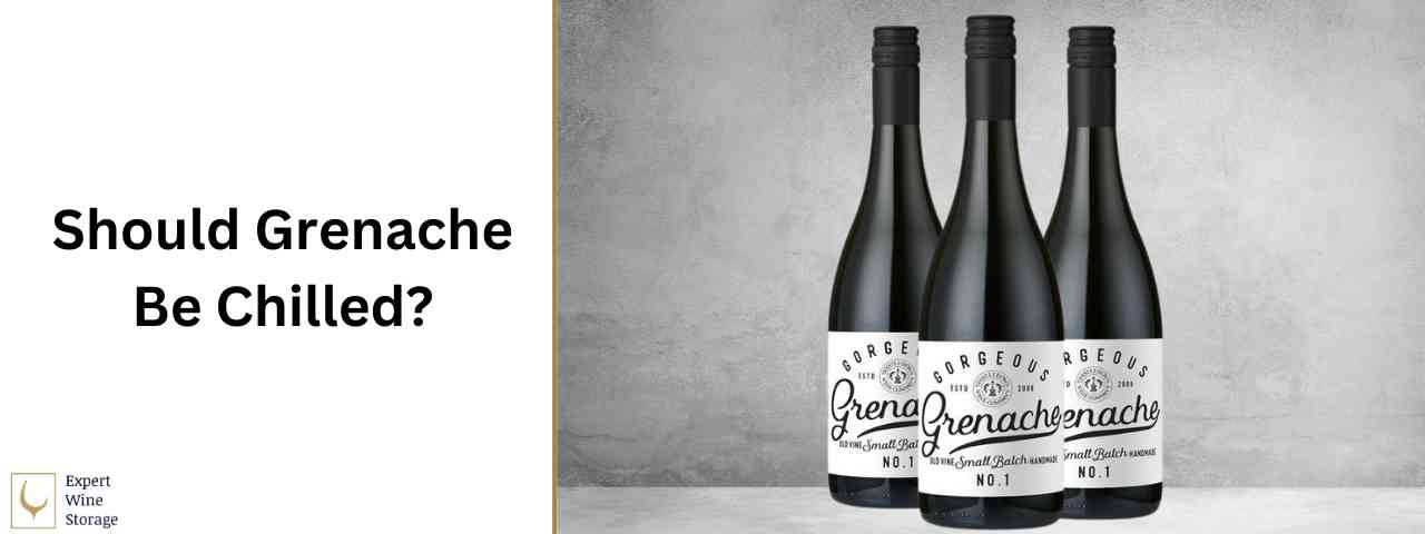 Should Grenache Be Chilled