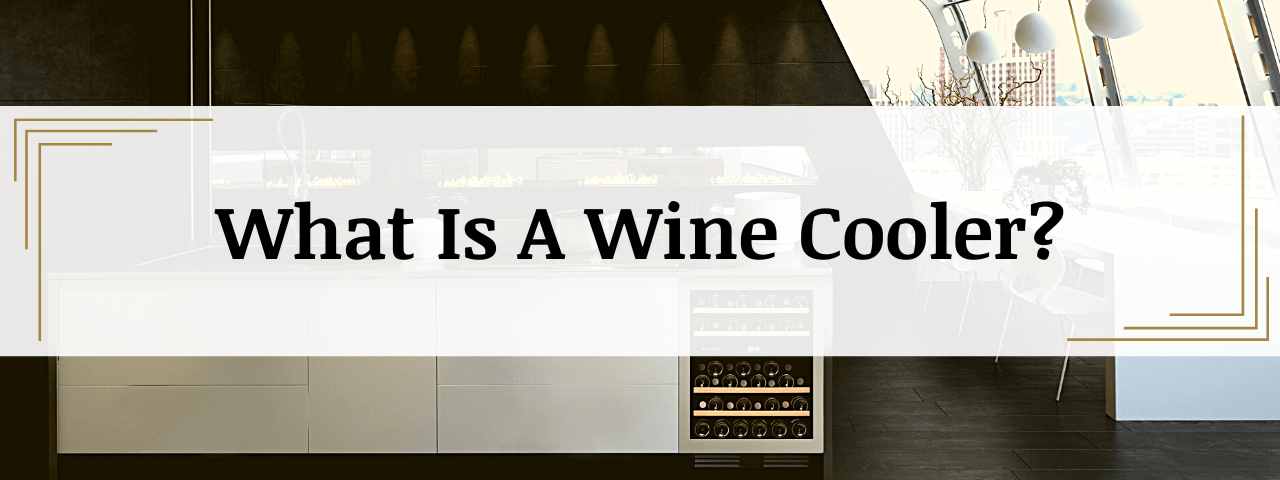 What Is A Wine Cooler