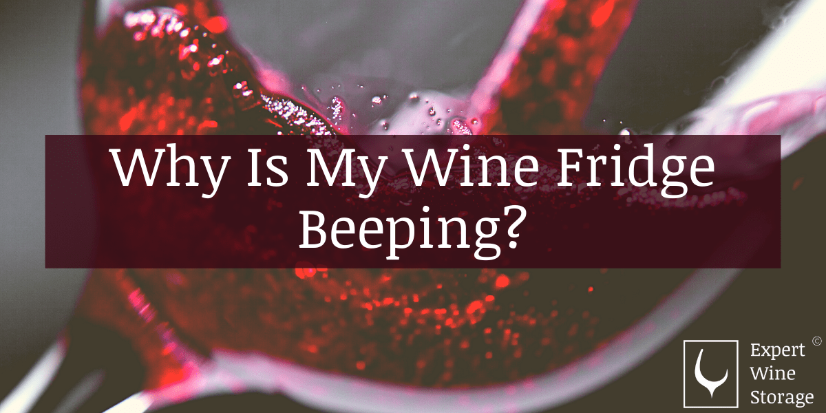Why Is My Wine Fridge Beeping?