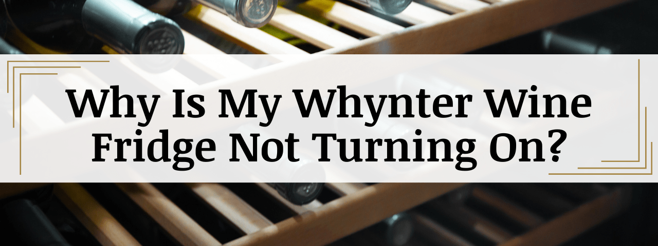 Whynter Wine Fridge Not Turning On