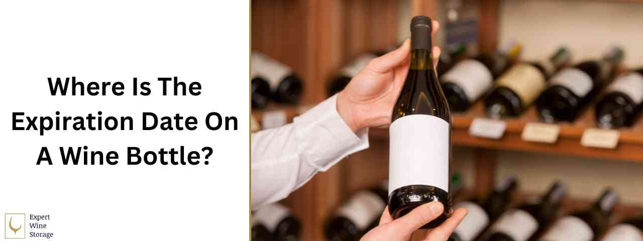 Where Is The Expiration Date On Wine?