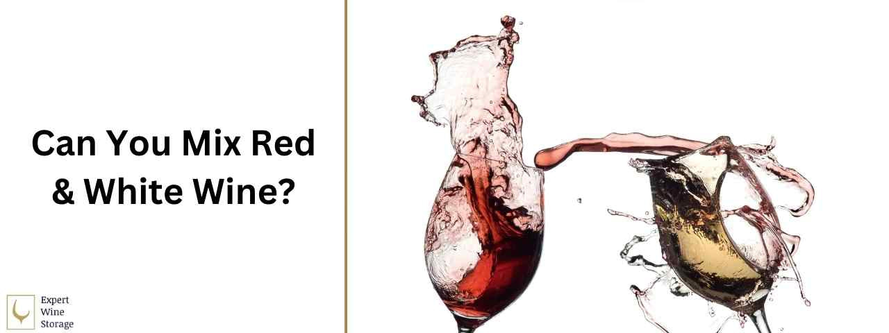 Can You Mix Red And White Wine?